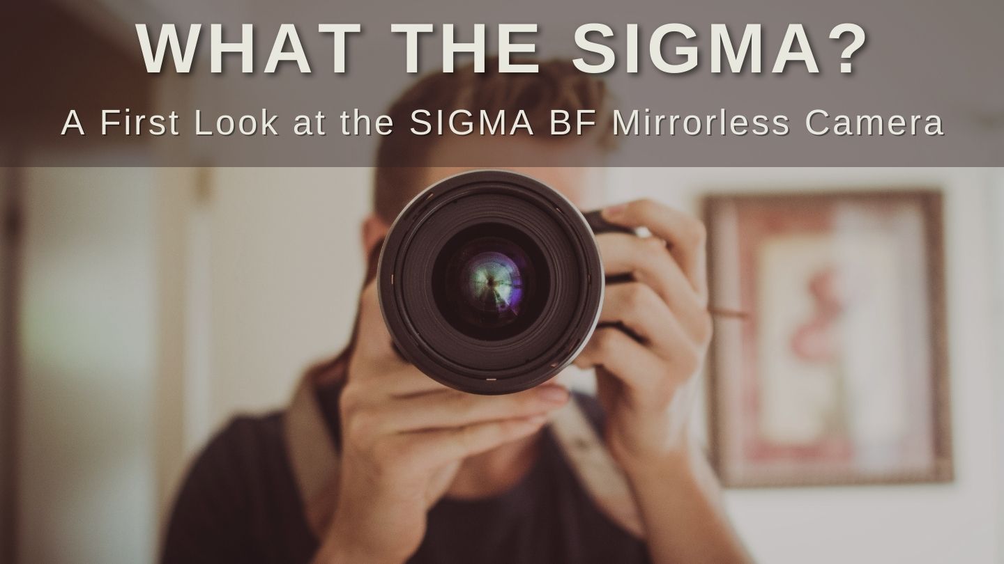 Sigma BF Mirrorless Camera Review: What the Sigma?!